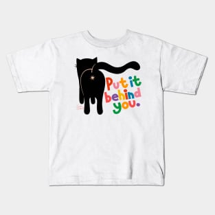 Funny Cat Butt - Put It Behind You - Motivational Quote Kids T-Shirt